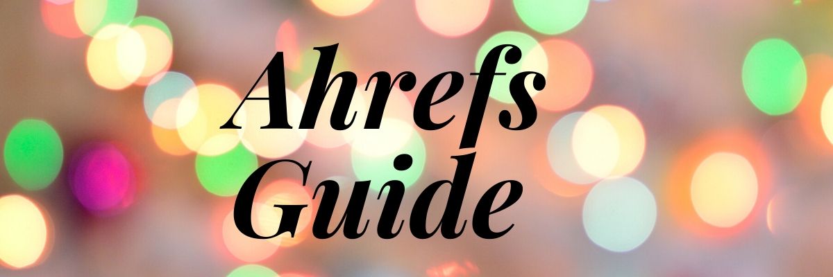 ahrefs-guide